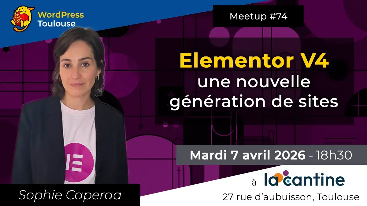 Meetup #74 – Elementor V4 : une nouvelle génération de sites